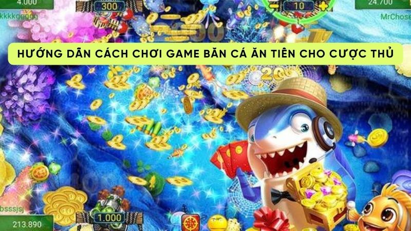 cach choi game ban ca an tien 2 Hướng dẫn cách chơi game bắn cá ăn tiền cho cược thủ