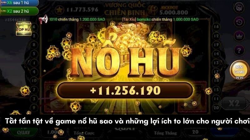 tat tan tat ve game no hu sao 2 Tất tần tật về game nổ hũ sao và những lợi ích to lớn cho người chơi
